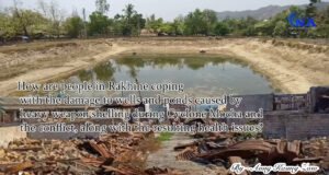 How are people in Rakhine coping with the damage to wells and ponds caused by heavy weapon shelling during Cyclone Mocha and the conflict, along with the resulting health issues?
